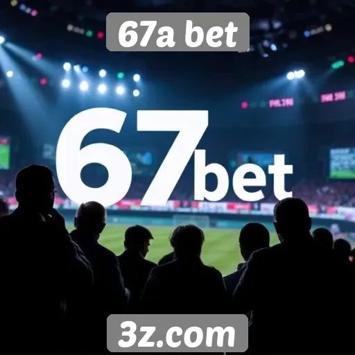 Tendências no mercado de apostas e 67a bet